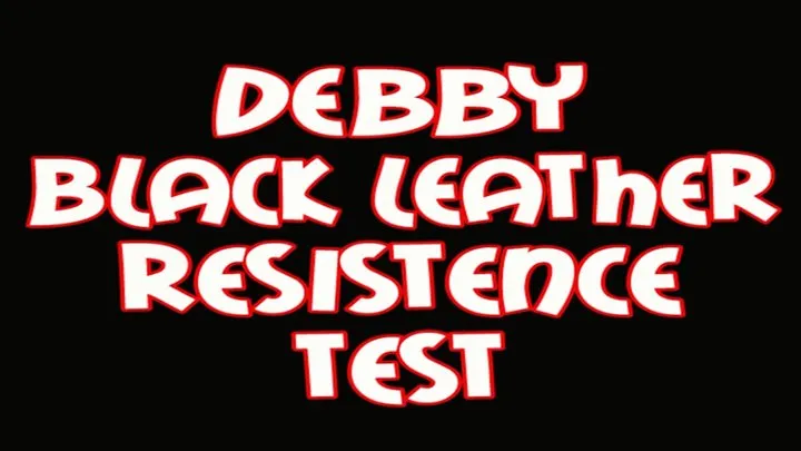 Debby black leather resistence test