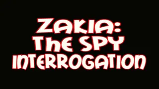 Zakia: the spy interrogation