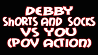 Debby shorts & socks VS you (POV action)