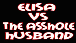 Elisa VS the asshole husband