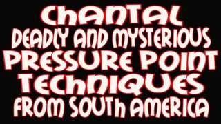 Chantal and mysterious pressure points techniques from South America