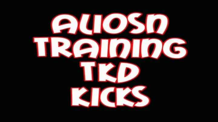 Alison training tkd kicks