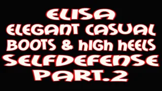 Elisa elegant casual boots & high heels selfdefense pt.2