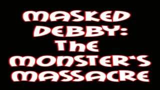 Masked Debby: the monster