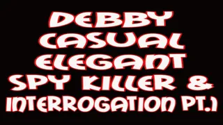 Debby casual elegant spy interrogation pt.1