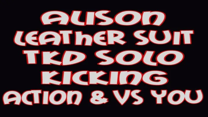 Alison leather suit tkd solo kicking action & vs you (Point Of View)