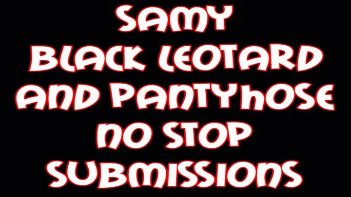 Samy black leotard and pantyhose no stop submissions