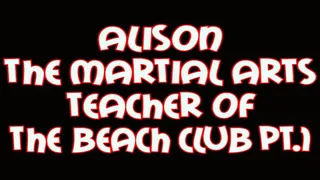 Alison the martial arts teacher of the beach club pt1