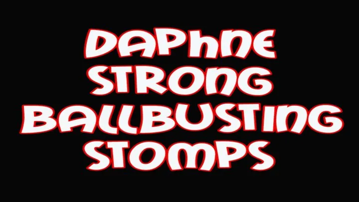 Daphne strong ballbusting stomps