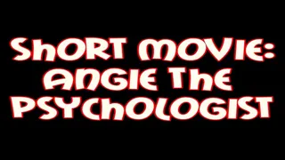 SHORT MOVIE - Angie: the psychologist, specialized in v iolent shocking therapies