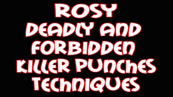 Rosy d eadly and forbidden punches techniques