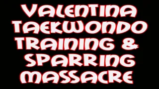 Valentina taekwondo training and sparring m assacre