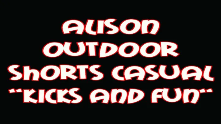 Alison outdoor shorts casual kicks and fun
