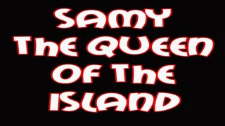 Samy the queen of the island