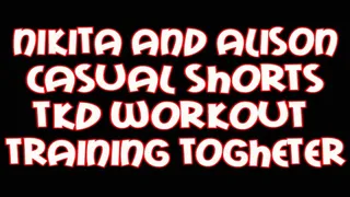 Nikita and Alison casual shorts tkd workout training together