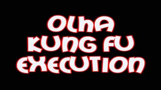Olga kung fu xcution
