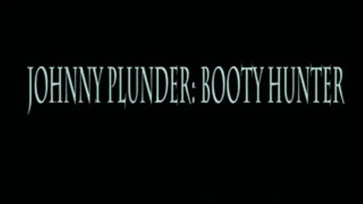 FFB020 Introducing Johnny Plunder, Booty Hunter Part1