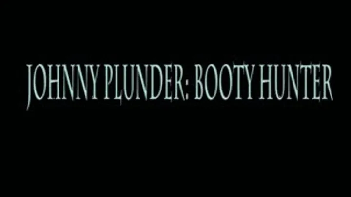 FFB020 Introducing Johnny Plunder, Booty Hunter Part 2