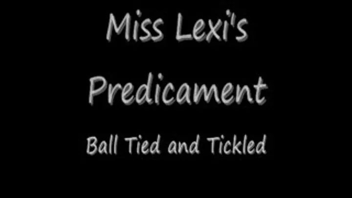 Miss Lexi's Predicament Part 1 Streaming