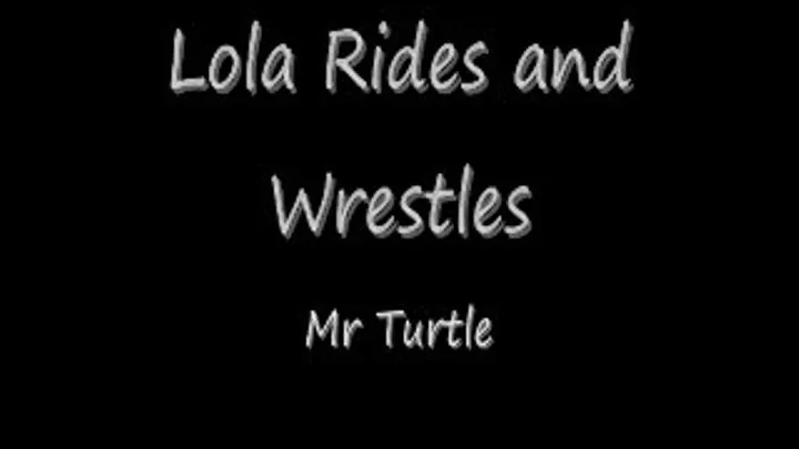 Lola Rides and Wrestles Mr. Turtle preview