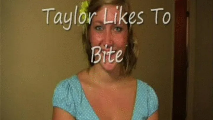 Taylor Likes To Bite