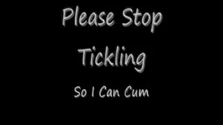 PLEASE Stop Tickling Me