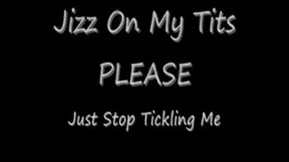 Jizz on My Tits PLEASE