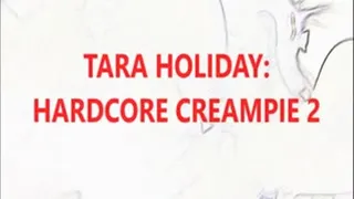 Tara Holiday: Hardcore Creampie 2