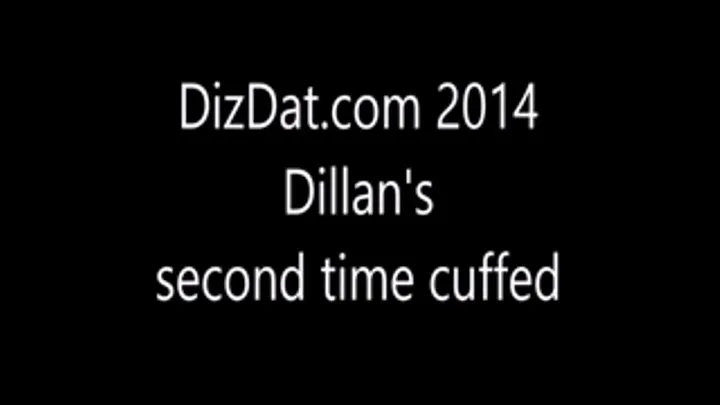 Dillan's second time cuffed