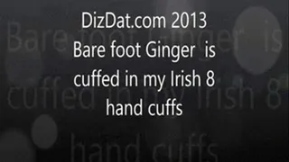 Barefoot Ginger is handcuffed in my Irish 8 handcuffs