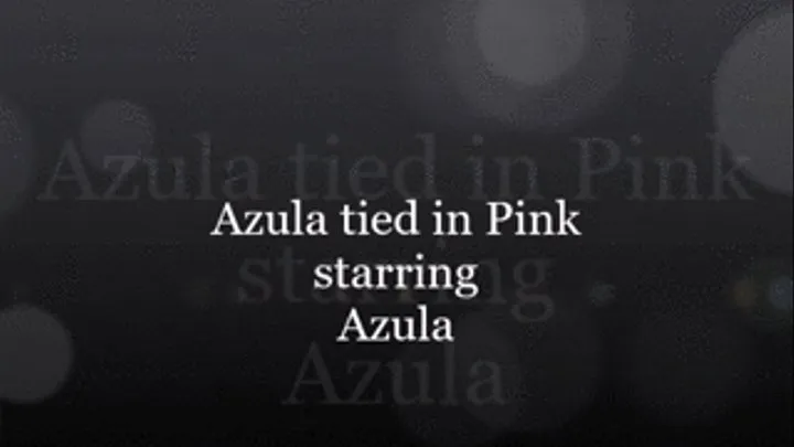 Azula tied in Pink