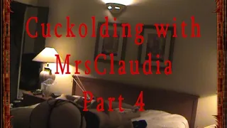 Cuckolding with MrsClaudia Part 4