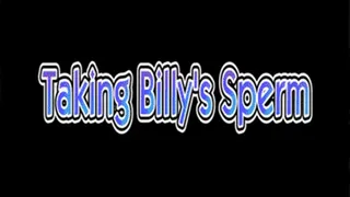 Taking Billy's Sperm - WMV - IMPROVED