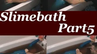 Slimebath Part5