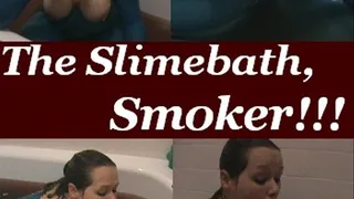Slimebath Smoker