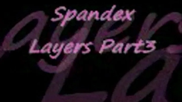 Spandex Layers Part3 3gp 2mins