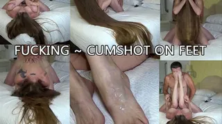 getting fucked with cumshot on my feet