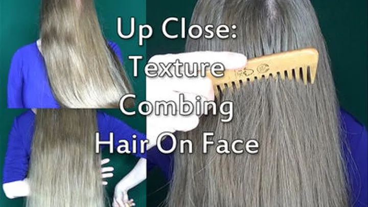 Up Close: Texture, Combing and Hair On Face