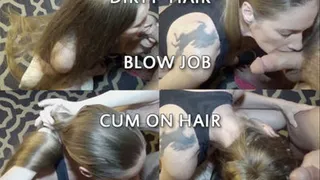 dirty hair blow job with cum on hair