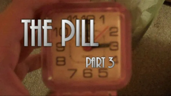 The Pill: part 3