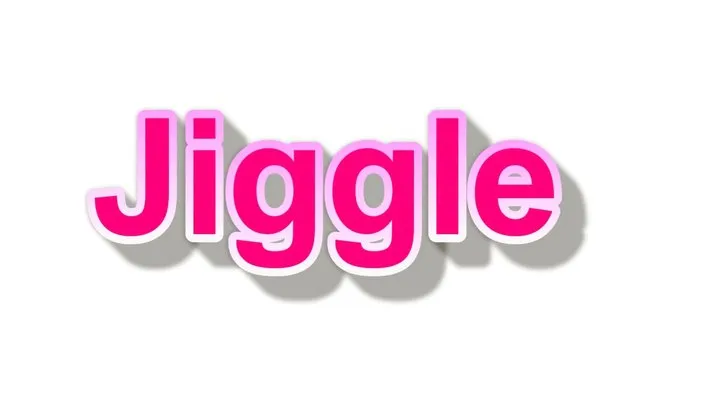 Jiggle