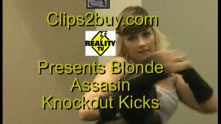 Blonde Assasin Knockout Kicks: