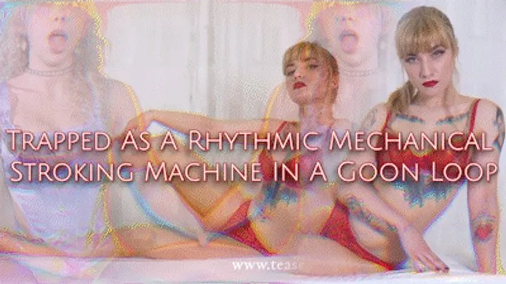 Trapped As A Rhythmic Mechanical Stroking Machine In A Goon Loop