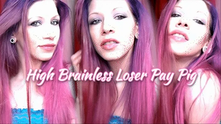 Flawless Pink Hair Princess - Brainless Smoking Loser Pay Pig Mindfuck