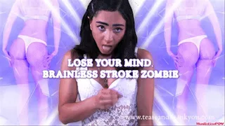 Mindless Stroking Zombie, Lose Your Mind