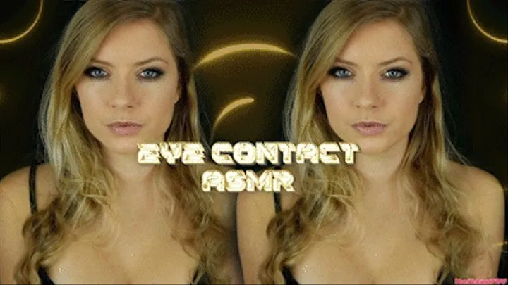 Eye Contact ASMR - Goon Away Your Brain