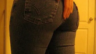 MY PERFECT ASS IN THESE JEANS