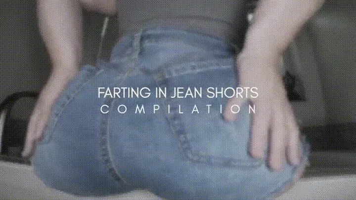 FARTING IN JEAN SHORTS FART COMPILATION