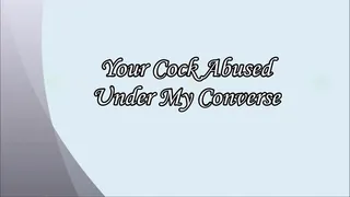 Your Cock Under My Converse