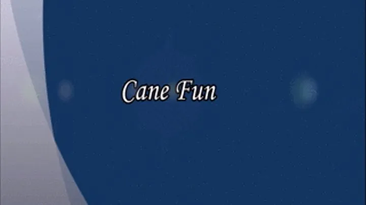 Cane Fun